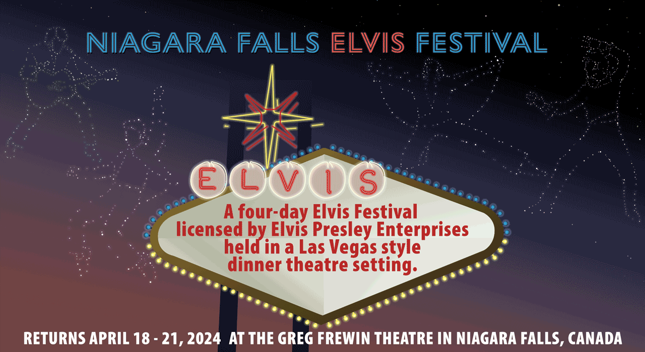 Niagara Falls Elvis Festival: April 18th - 21st, 2024